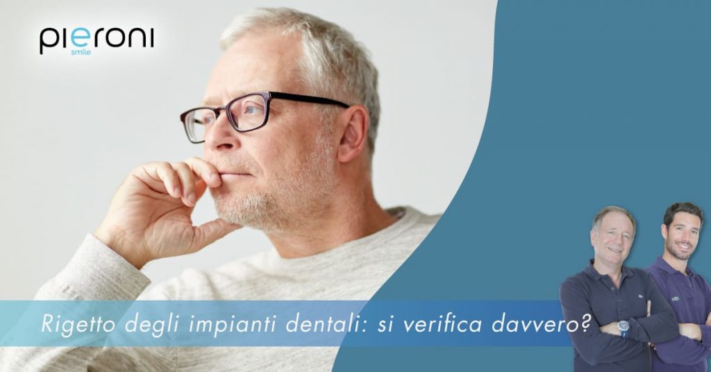 Rigetto degli impianti dentali: si verifica davvero? rigetto impianti dentali|||